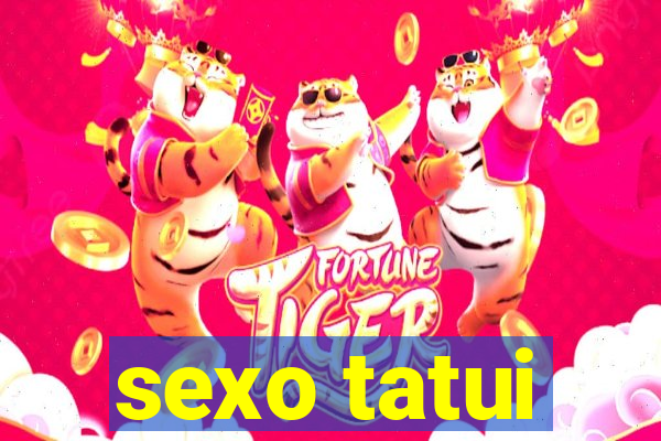 sexo tatui